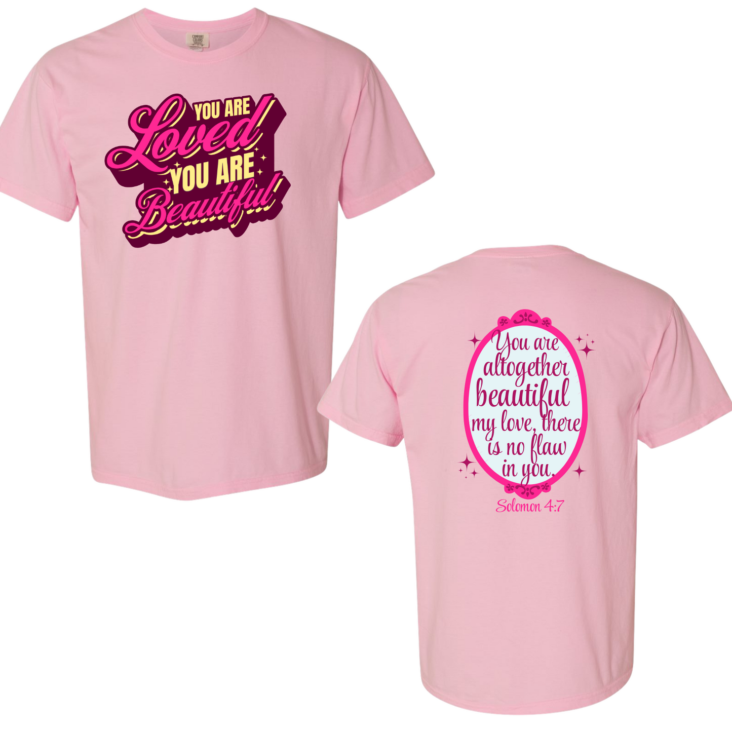 You are Loved you are Beautiful Comfort Color Blossom Short Sleeve