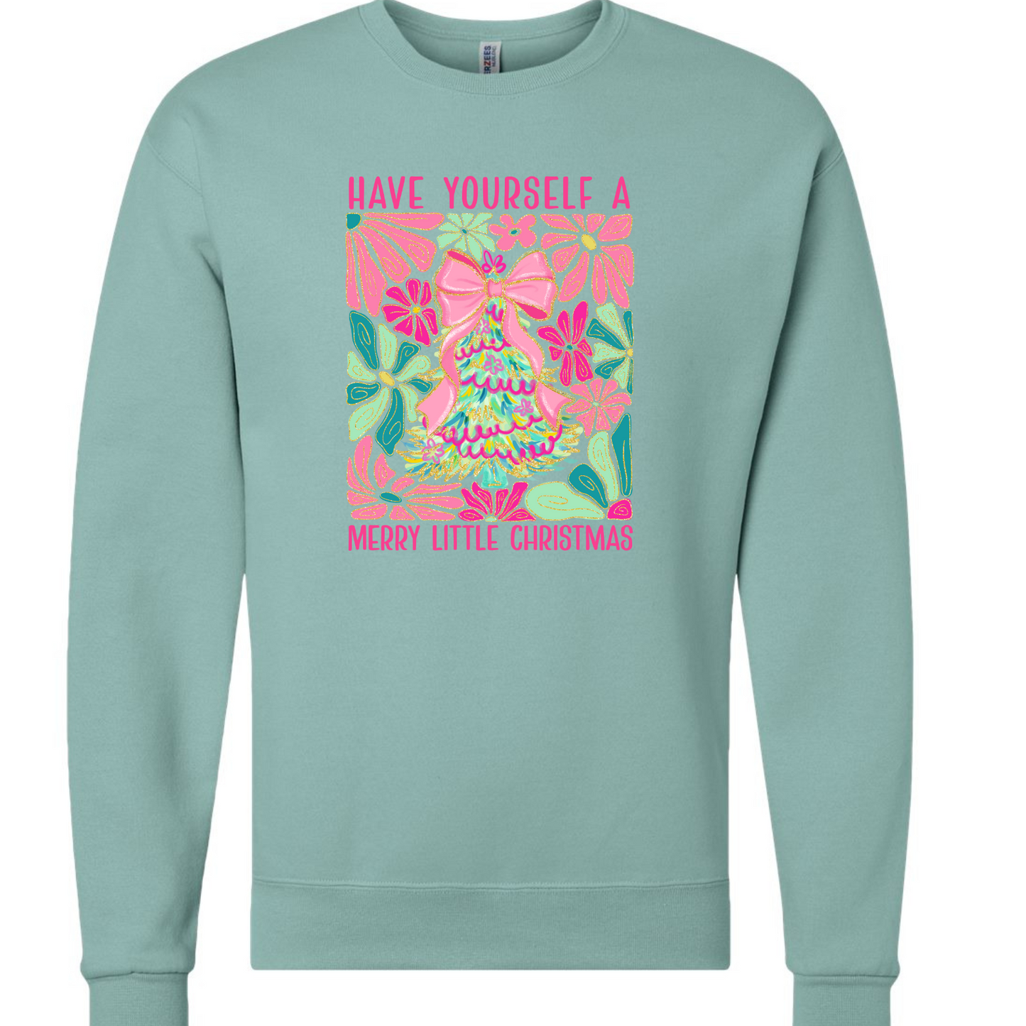 Have Yourself a Merry Little Christmas - Jerzees Sage Sweatshirt