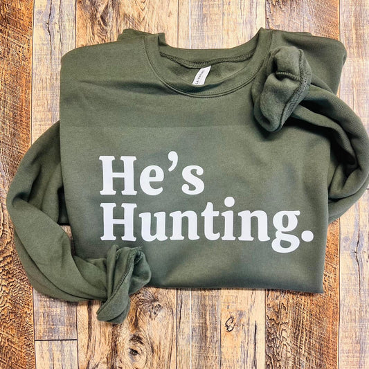 He’s Hunting.