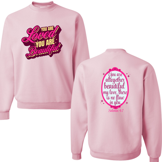 You are Loved and you are Beautiful Jerzees Classic Pink Sweatshirt